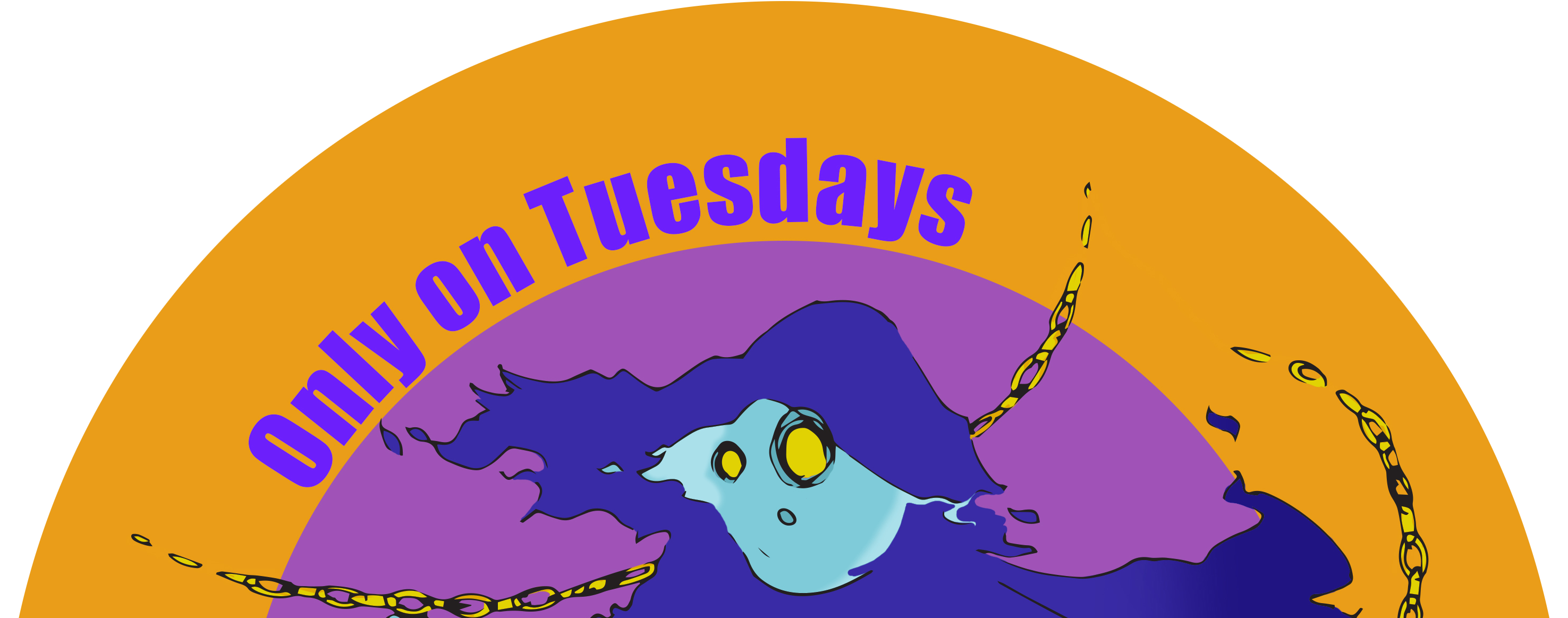 Only On Tuesdays